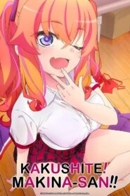 Kakushite! Makina-san!!